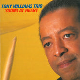 Tony Williams Trio - Young At Heart (CD) Image